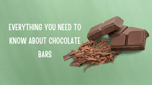Everything You Need To Know About Chocolate Bars