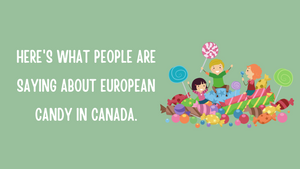 Here's What People Are Saying About European Candy in Canada.