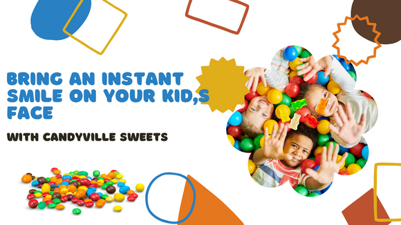 Bring an Instant Smile on your Kid's Face with Candyville Sweets